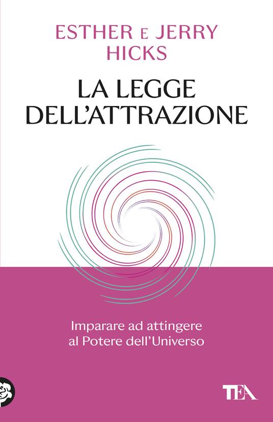 La legge dell'attrazione - Esther Hicks,Jerry Hicks - copertina