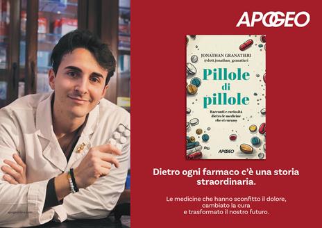 Pillole di pillole. Racconti e curiosità dietro le medicine che ci curano - Jonathan @dott.jonathan_granatieri Granatieri - 2