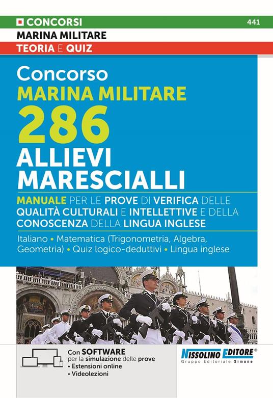 Concorso Marina militare 286 allievi marescialli. Manuale per le prove di verifica delle qualità culturali e intellettive e della conoscenza della lingua inglese. Con estensioni online. Con software per la simulazione delle prove. Con videolezioni - copertina