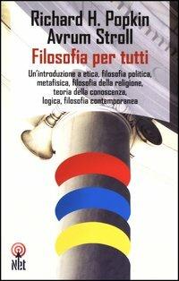 Filosofia per tutti - Richard H. Popkin,Avrum Stroll - copertina