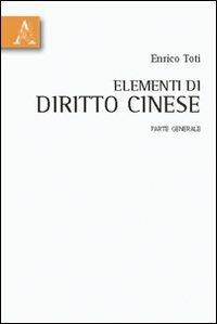 Elementi di diritto cinese. Parte generale - Enrico Toti - copertina