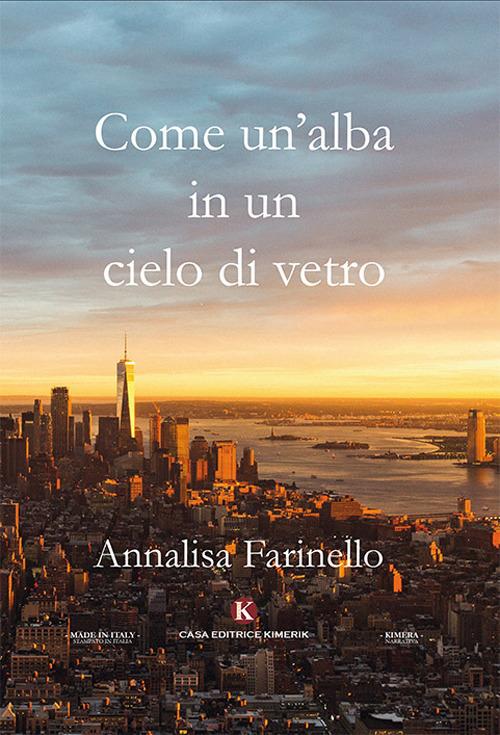 Come un'alba in un cielo di vetro - Annalisa Farinello - copertina
