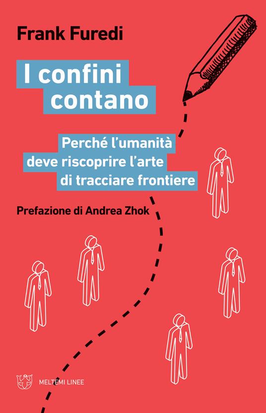 I confini contano. Perché l’umanità deve riscoprire l’arte di tracciare frontiere - Frank Furedi - copertina