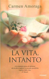 La vita, intanto