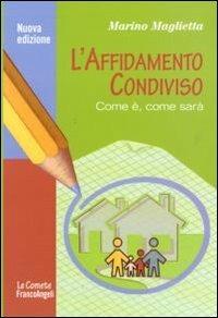 L'affidamento condiviso. Come è, come sarà - Marino Maglietta - copertina