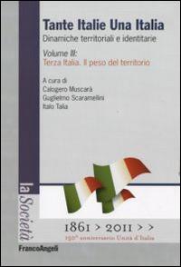 Tante Italie una Italia. Dinamiche territoriali e identitarie. Vol. 3: Terza Italia. Il peso del territorio - copertina
