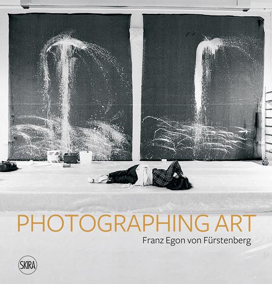 Photographing art. Franz Egon von Fürstenberg. Ediz. italiana, inglese e francese - copertina