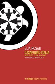 CasaPound Italia. Fascisti del terzo millennio