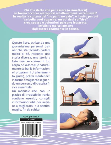 Da domani mi alleno (per davvero). Il percorso fitness che ti farà cambiare punto di vista - Martina Baiardi - 7
