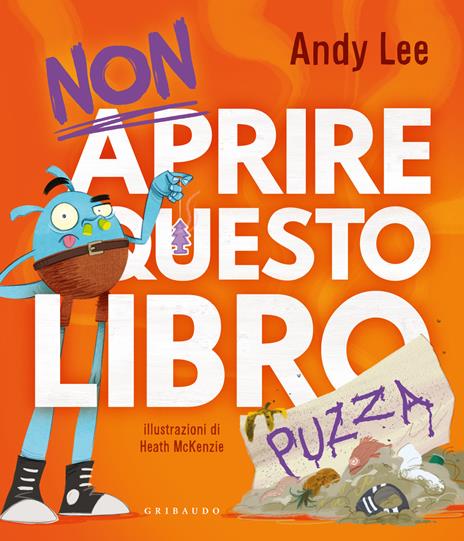 Non aprire questo libro... puzza. Ediz. illustrata - Andy Lee - copertina