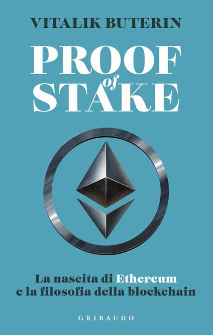 Proof of stake. La nascita di Ethereum e la filosofia della Blockchain - Vitalik Buterin - copertina