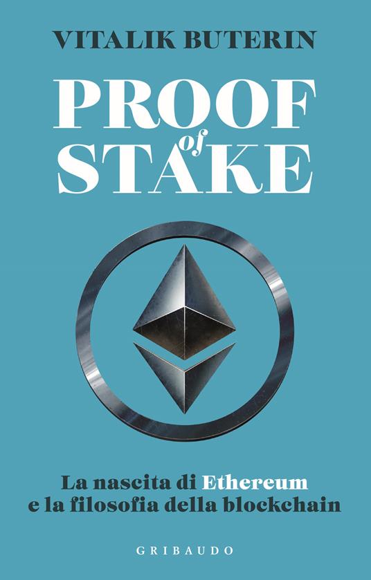Proof of stake. La nascita di Ethereum e la filosofia della Blockchain - Vitalik Buterin - copertina