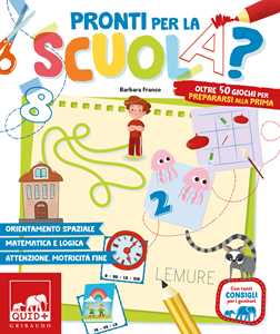 Libro Pronti per la scuola? Oltre 50 giochi per prepararsi alla prima Barbara Franco