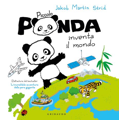 Piccolo Panda inventa il mondo. Ediz. a colori - Jakob Martin Strid - copertina