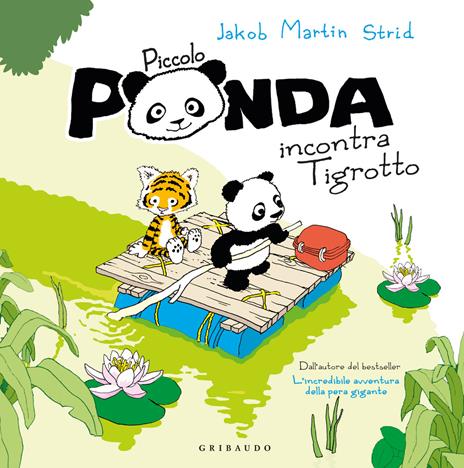 Piccolo Panda incontra Piccola Tigre. Ediz. a colori - Jakob Martin Strid - copertina