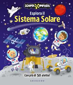 Libro Esplora il sistema solare. Scopri e impara. Ediz. a colori