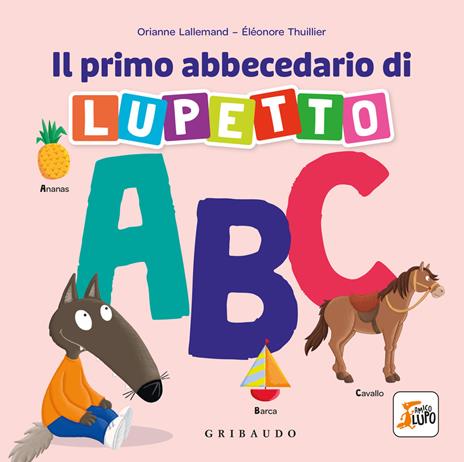 Il primo abbecedario di Lupetto. Amico Lupo. Ediz. a colori - Orianne Lallemand - copertina