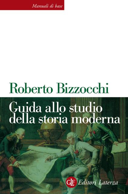 Guida allo studio della storia moderna e contemporanea - Roberto Bizzocchi - ebook