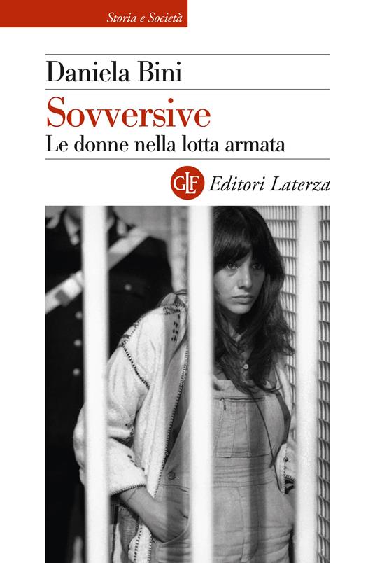 Sovversive. Le donne nella lotta armata - Daniela Bini - copertina