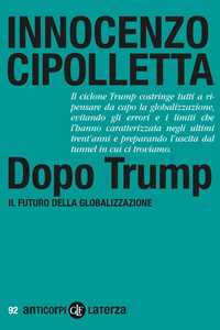 Libro Dopo Trump. Il futuro della globalizzazione Innocenzo Cipolletta
