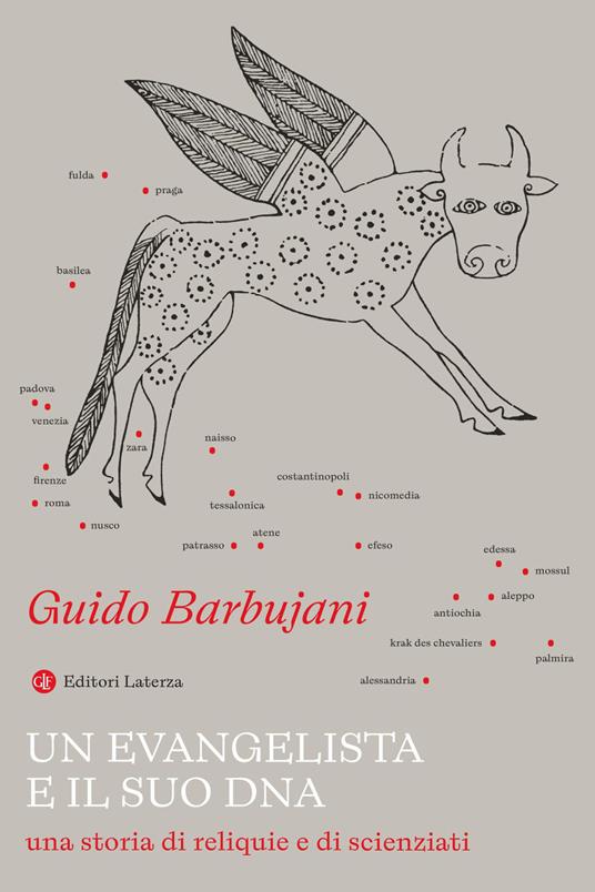 Un evangelista e il suo DNA. Una storia di reliquie e di scienziati - Guido Barbujani - ebook