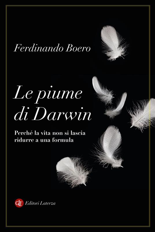 Le piume di Darwin. Perché la vita non si lascia ridurre a una formula - Ferdinando Boero - ebook