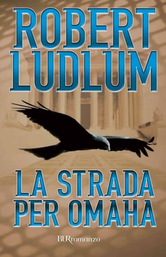 La strada per Omaha - Robert Ludlum,Tullio Dobner - ebook