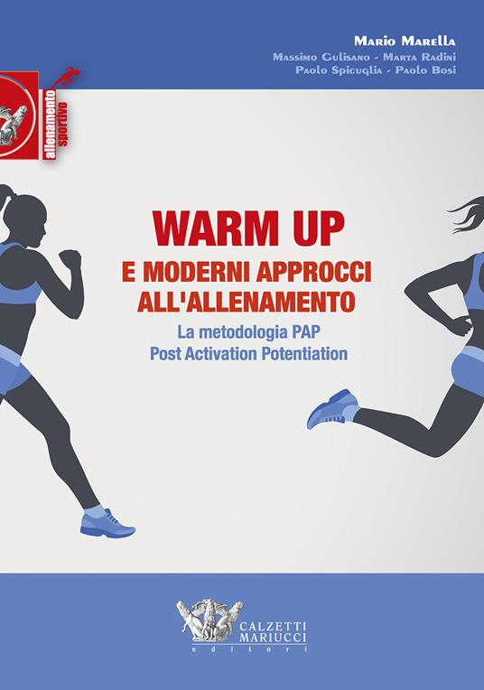 Warm up e moderni approcci all'allenamento. La metodologia PAP. Post activation motivation - Mario Marella,Massimo Gulisano,Marta Radini - copertina