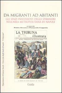 Da migranti ad abitanti. Gli spazi insediativi degli stranieri nell'area metropolitana a Napoli - copertina