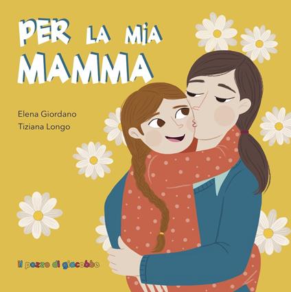 Per la mia mamma. Ediz. illustrata - Elena Giordano - copertina