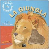 La giungla. Ediz. illustrata - Elena Giorgio,Lodovica Cima - copertina