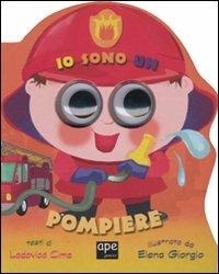 Io sono un pompiere. Ediz. illustrata - Lodovica Cima,Elena Giorgio - copertina