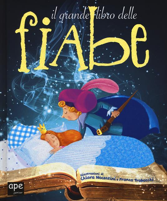 Il grande libro delle fiabe - Chiara Nocentini,Franca Trabacchi - copertina