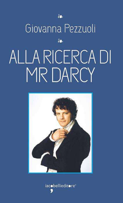 Alla ricerca di Mr Darcy - Giovanna Pezzuoli - ebook