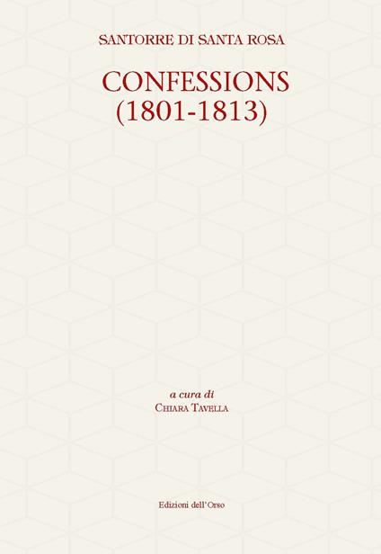 Confessions (1801-1813). Ediz. critica - Santorre Di Santa Rosa - copertina