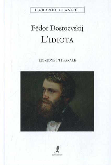 L'idiota. Ediz. integrale - Fëdor Dostoevskij - copertina