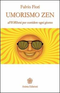 Umorismo zen. Afiorismi per sorridere ogni giorno - Fulvio Fiori - copertina
