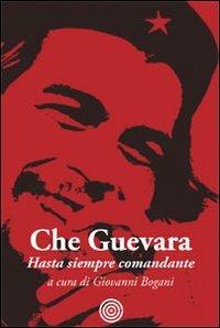 Hasta siempre comandante - Ernesto Che Guevara - copertina