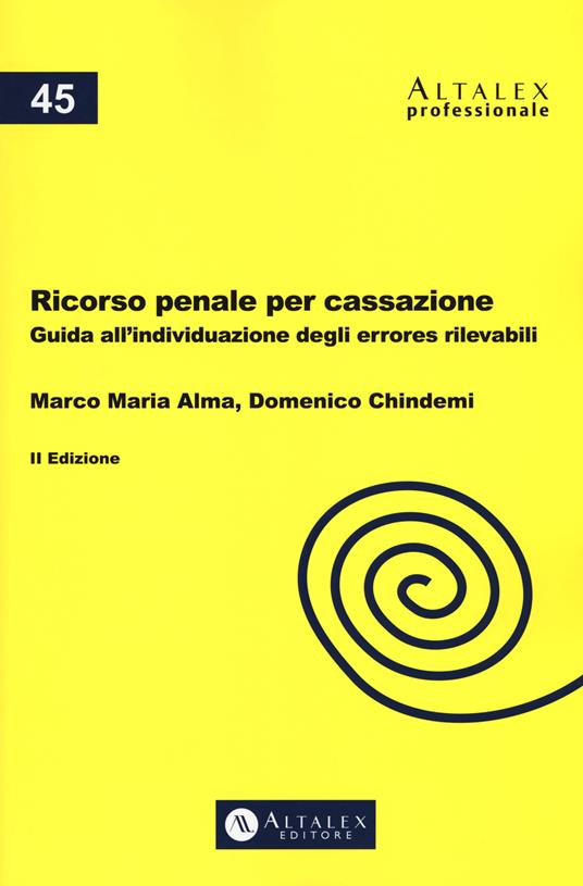 Ricorso penale per Cassazione. Guida all'individuazione degli errores rilevabili - Marco Maria Alma,Domenico Chindemi - copertina