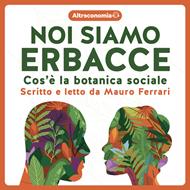 Noi siamo erbacce