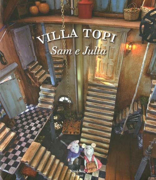 Sam e Julia. Villatopi. Ediz. illustrata - Karina Schaapman,Tom Bouwer - copertina