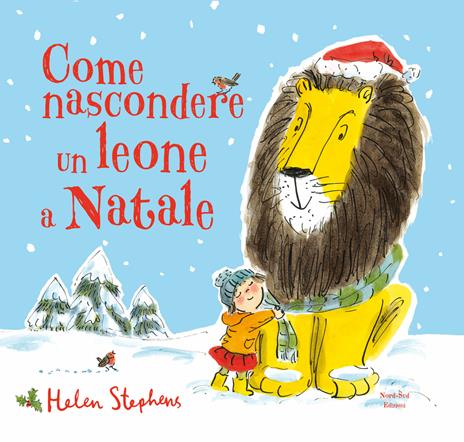 Come nascondere un leone a Natale. Ediz. a colori - Helen Stephens - copertina