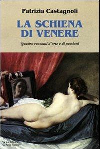 La schiena di Venere - Patrizia Castagnoli - copertina