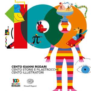 Libro Cento Gianni Rodari. Cento storie e filastrocche. Cento illustratori Gianni Rodari