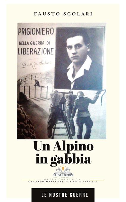 Un alpino in gabbia - Fausto Scolari - copertina