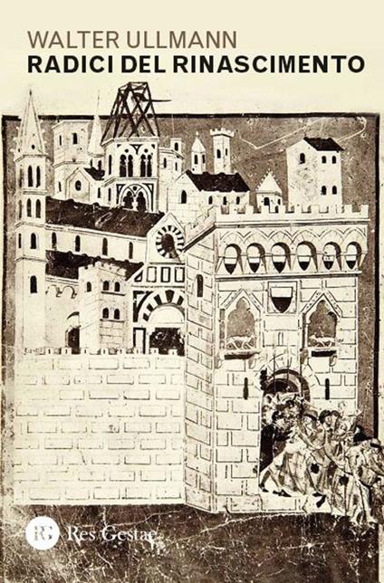 Radici del Rinascimento - Walter Ullmann - copertina