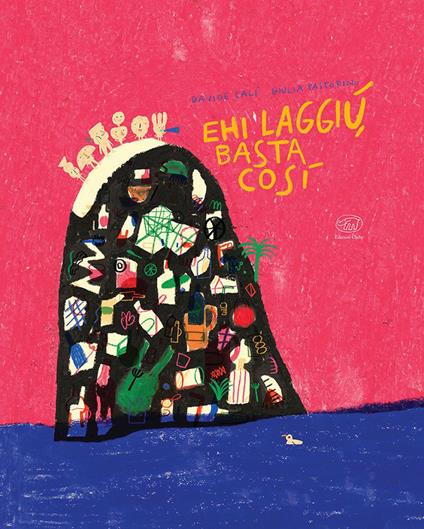 Ehi laggiù, basta così. Ediz. a colori - Davide Calì,Giulia Pastorino - copertina