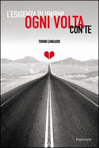 L'esigenza di unirmi ogni volta con te - Tonino Zangardi - copertina