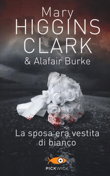 La sposa era vestita di bianco - Mary Higgins Clark,Alafair Burke - copertina