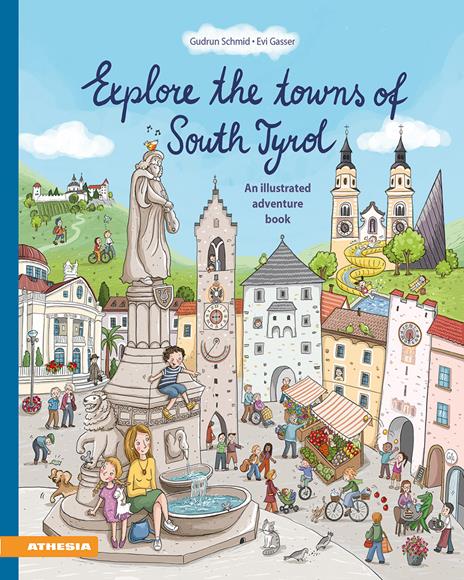 Explore the towns of South Tyrol. An illustrated adventure book - Gudrun Schmid - copertina